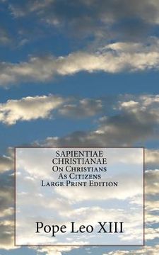 portada SAPIENTIAE CHRISTIANAE On Christians As Citizens Large Print Edition (in English)