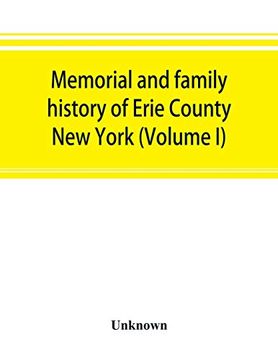 portada Memorial and Family History of Erie County; New York (Volume i) (in English)