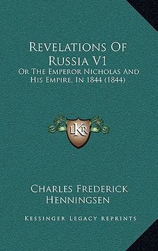 portada revelations of russia v1: or the emperor nicholas and his empire, in 1844 (1844) (in English)