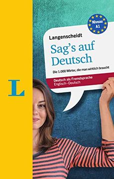portada Langenscheidt Sag's Auf Deutsch - Die 1.000 Wörter, Die Man Wirklich Braucht, Englisch-Deutsch (Langenscheidt Say It in German - The 1,000 Words You R (en Inglés)
