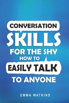 portada Conversation Skills For The Shy: How To Easily Talk To Anyone