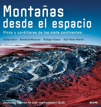 Montañas Desde El Espacio: Picos Y Cordilleras de Los Siete Continentes