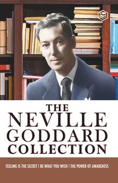 portada Neville Goddard Combo (Be What You Wish + Feeling is the Secret + The Power of Awareness) - Best Works of Neville Goddard