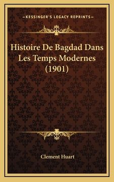 portada Histoire De Bagdad Dans Les Temps Modernes (1901) (en Francés)