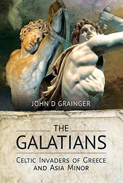 portada The Galatians: Celtic Invaders of Greece and Asia Minor (en Inglés)