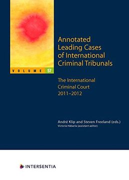 portada Annotated Leading Cases of International Criminal Tribunals - volume 57: International Criminal Court 2011-2012 (en Inglés)