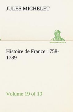 portada Histoire de France 1758-1789, Volume 19 (of 19) 
