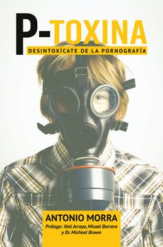 portada P-Toxina (Porno-Toxina): Desintoxicate de la Pornografia