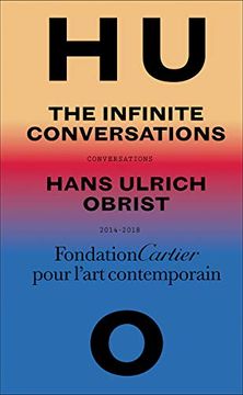 portada Hans Ulrich Obrist: The Infinite Conversations (en Inglés)