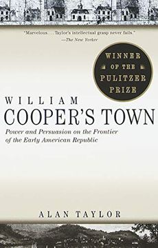 portada William Cooper's Town: Power and Persuasion on the Frontier of the Early American Republic (en Inglés)