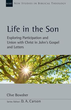 portada Life in the Son: Exploring Participation and Union with Christ in John's Gospel and Letters Volume 61