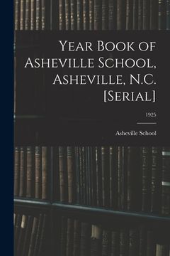 portada Year Book of Asheville School, Asheville, N.C. [serial]; 1925 (en Inglés)