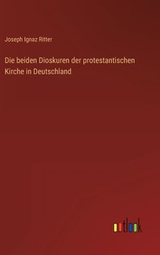 portada Die beiden Dioskuren der protestantischen Kirche in Deutschland (en Alemán)
