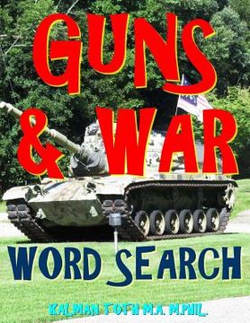 portada Guns & War Word Search: 133 Extra Large Print Entertaining Themed Puzzles (in English)