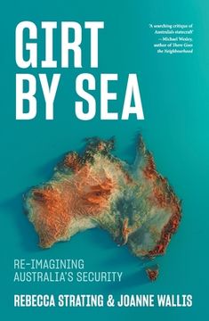 portada Girt by Sea: Re-Imagining Australia's Security (en Inglés)