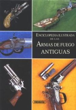 portada Enciclopedia Ilustrada de las Armas de Fuego Antiguas