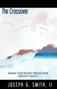 portada the crossover - making your biggest dreams your greatest reality (en Inglés)