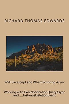 portada Wsh Javascript and Wbemscripting Async: Working With Execnotificationqueryasync and __Instancedeletionevent (en Inglés)