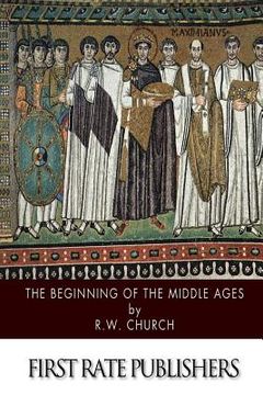 portada The Beginning of the Middle Ages (en Inglés)