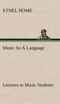 portada music as a language lectures to music students (en Inglés)