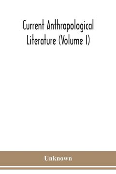 portada Current anthropological literature (Volume I) (en Inglés)
