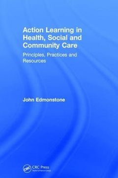 portada Action Learning in Health, Social and Community Care: Principles, Practices and Resources (en Inglés)