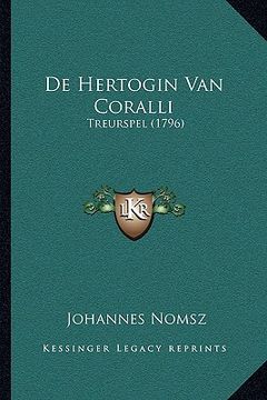 portada De Hertogin Van Coralli: Treurspel (1796)