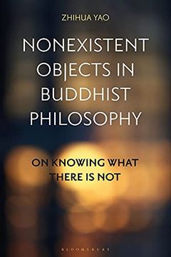 portada Nonexistent Objects in Buddhist Philosophy: On Knowing What There is not 