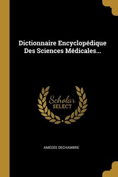 portada Dictionnaire Encyclopédique Des Sciences Médicales... (in French)