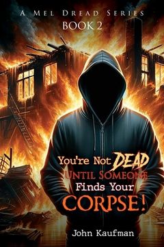 portada You're Not Dead Until Someone Finds Your Corpse!