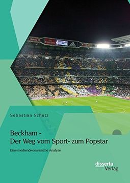 portada Beckham - Der Weg vom Sport- zum Popstar: Eine medienökonomische Analyse (German Edition)