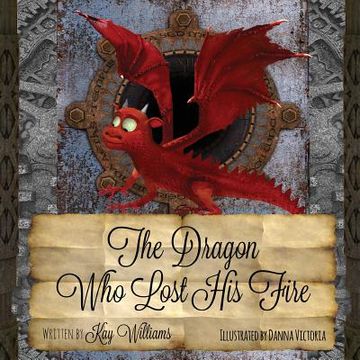 portada The Dragon Who Lost His Fire (en Inglés)