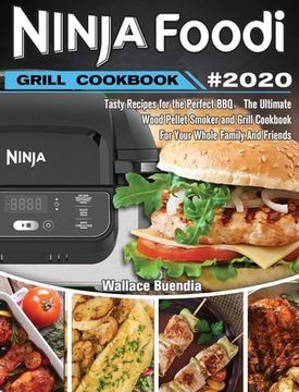 portada Ninja Foodi Grill Cookbook 2020: Easy Tasty Recipes and Step-by-Step Techniques For Indoor Grilling & Air Frying (en Inglés)
