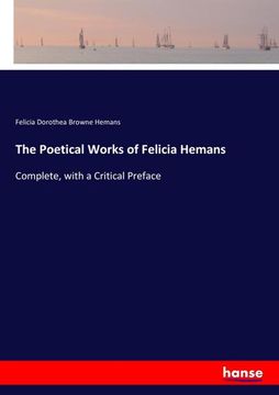 portada The Poetical Works of Felicia Hemans: Complete, with a Critical Preface 