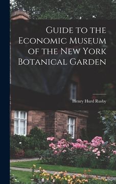 portada Guide to the Economic Museum of the New York Botanical Garden (en Inglés)