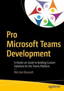 portada Pro Microsoft Teams Development: A Hands-On Guide to Building Custom Solutions for the Teams Platform (en Inglés)