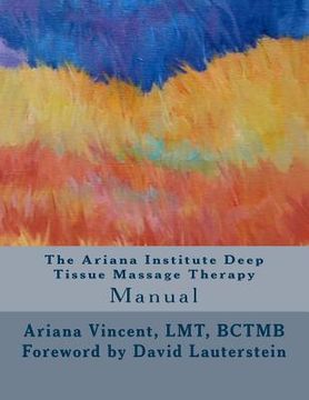 portada The Ariana Institute Deep Tissue Massage Therapy: Manual (in English)