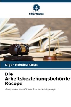 portada Die Arbeitsbeziehungsbehörde Recope (in German)