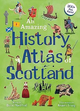 portada An Amazing History Atlas of Scotland (Amazing Atlas) (en Inglés)