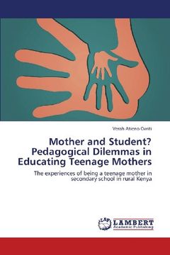 portada Mother and Student? Pedagogical Dilemmas in Educating Teenage Mothers