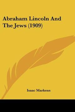 portada abraham lincoln and the jews (1909) (en Inglés)