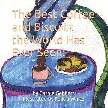 portada The Best Coffee and Biscuits the World Has Ever Seen (en Inglés)