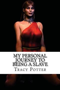portada My Personal Journey To Being A Slave (en Inglés)