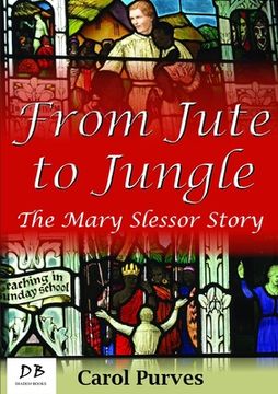 portada From Jute to Jungle: The Mary Slessor Story (in English)