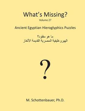 portada What's Missing?: Ancient Egyptian Hieroglyphics Puzzles (en Inglés)