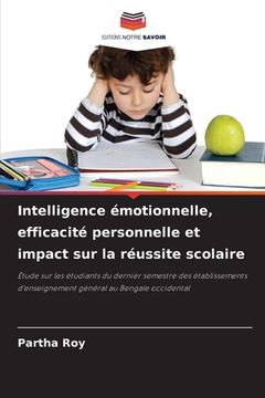 portada Intelligence émotionnelle, efficacité personnelle et impact sur la réussite scolaire (en Francés)