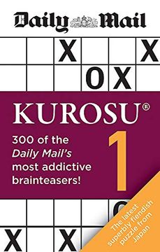portada Daily Mail Kurosu Volume 1: 300 of the Daily Mail'S Most Addictive Brainteaser Puzzles (The Daily Mail Puzzle Books) (en Inglés)