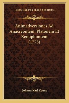 portada Animadversiones Ad Anacreontem, Platonem Et Xenophontem (1775) (en Latin)