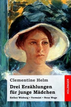 portada Drei Erzählungen für Junge Mädchen: Esther Wieburg (en Alemán)