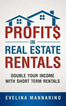 portada profits in real estate rentals: double your income with short term rentals (en Inglés)